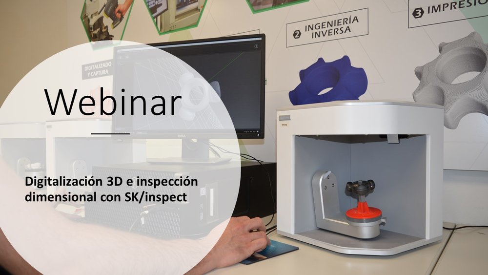 Webinar: Digitalización 3D e inspección dimensional con SK/inspect